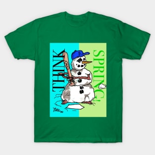 Snowman Think Spring T-Shirt